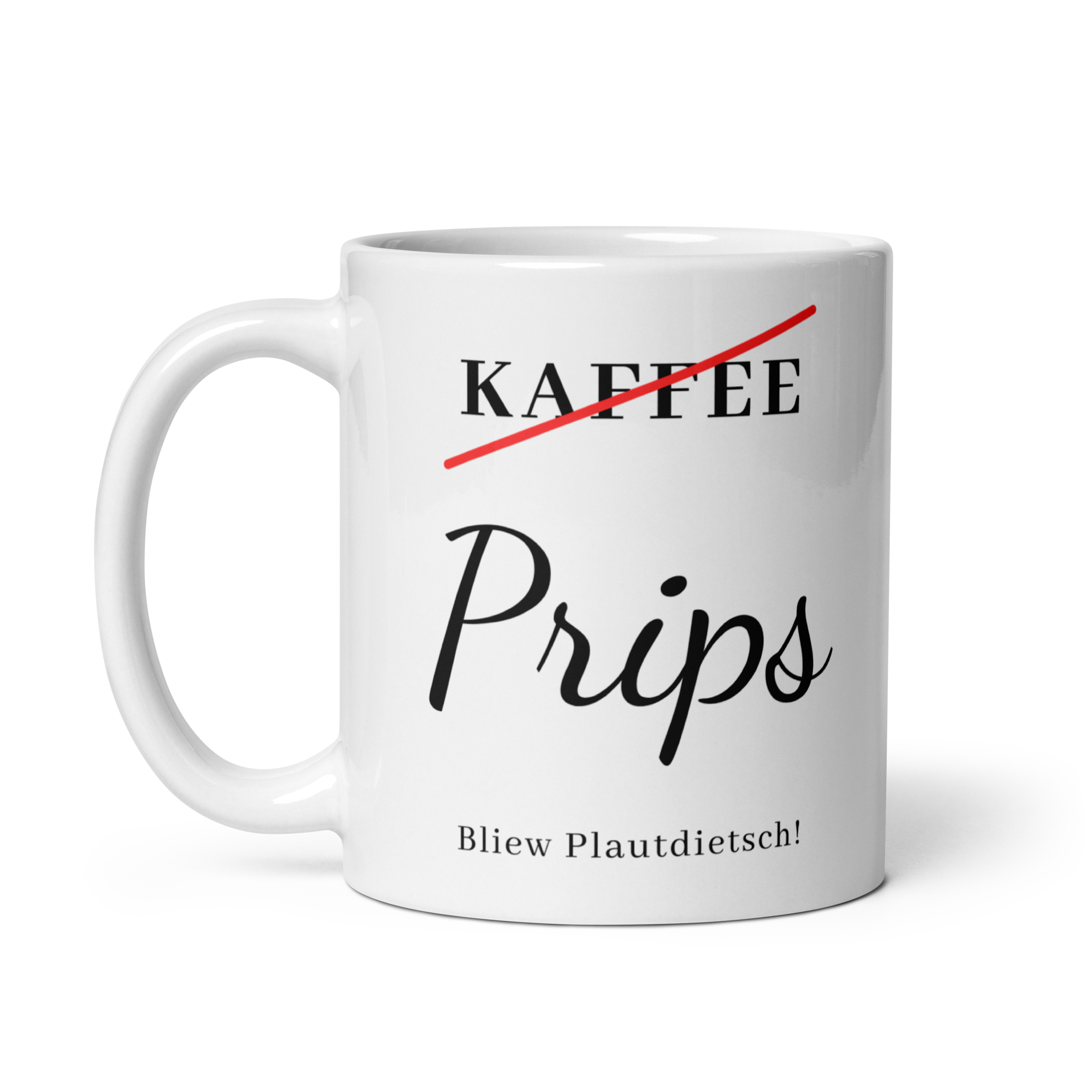 Tasse - "Nicht Kaffee sondern Prips"